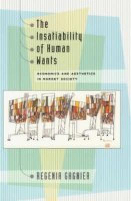 The Insatiability of Human Wants(English, Paperback, Gagnier Regenia)