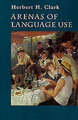 Arenas of Language Use(English, Paperback, Clark Herbert H.)