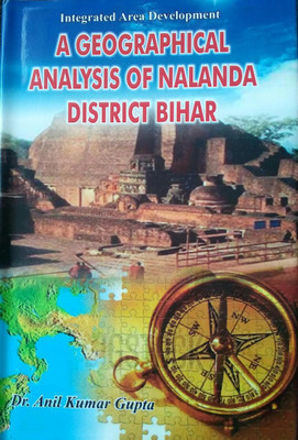 A Geographical Analysis Of Nalanda Ditrict Bihar(Hardcover, Hindi, Dr. ANIL KUMAR GUPTA)