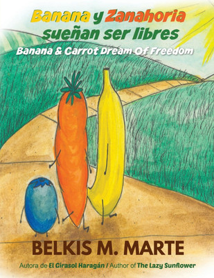 Banana y Zanahoria suenan ser libres(English, Paperback, Marte Belkis M)