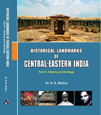 Historical Land Mark of Central Eastern INDIA Part-2(English, Hardcover, Dr.D.B.MISHRA)