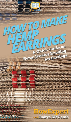 How to Make Hemp Earrings(English, Hardcover, Howexpert Robyn)