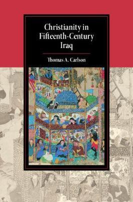 Christianity in Fifteenth-Century Iraq(English, Paperback, Carlson Thomas A.)