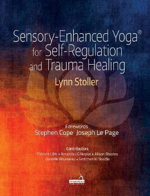 Sensory-Enhanced Yoga(r) for Self-Regulation and Trauma Healing(English, Paperback, Stoller Lynn)