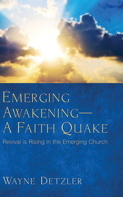 Emerging Awakening--A Faith Quake(English, Hardcover, Detzler Wayne)