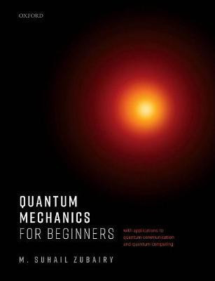 Quantum Mechanics for Beginners(English, Paperback, Zubairy M. Suhail)