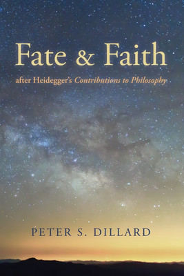 Fate and Faith After Heidegger's Contributions to Philosophy(English, Paperback, Dillard Peter S)