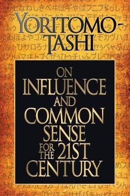 On Influence and Common Sense for the 21st Century(English, Paperback, Tashi Yoritomo)