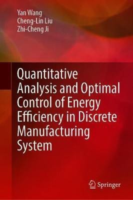 Quantitative Analysis and Optimal Control of Energy Efficiency in Discrete Manufacturing System(English, Hardcover, Wang Yan)