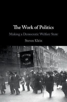 The Work of Politics(English, Hardcover, Klein Steven)