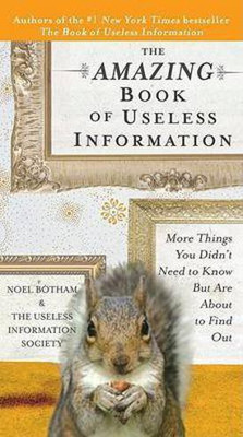 The Amazing Book of Useless Information(English, Paperback, Botham Noel)