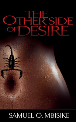The Other Side of Desire(English, Paperback, Mbisike Samuel O)
