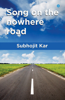 Song on the nowhere road(English, Paperback, Subhojit kar)