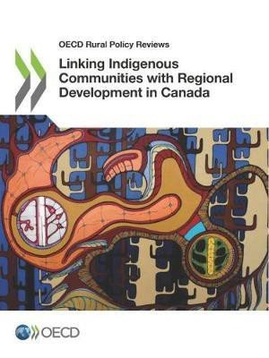 Linking indigenous communities with regional development in Canada(English, Paperback, Organisation for Economic Co-operation, Development)