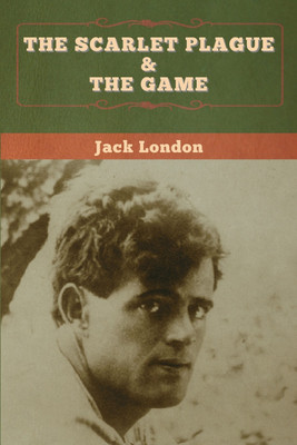 The Scarlet Plague & The Game(English, Paperback, London Jack)