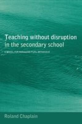 Teaching without Disruption in the Secondary School(English, Paperback, Chaplain Roland)