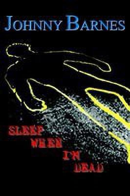 Sleep When I'M Dead(English, Paperback, BARNES JOHNNY)