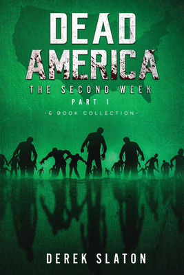 Dead America - The Second Week Part One - 6 Book Collection(English, Paperback, Slaton Derek)