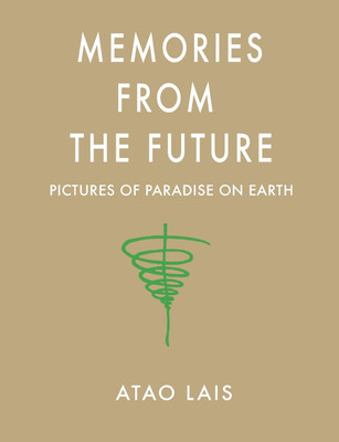 Memories from the Future(English, Paperback, Lais Atao)