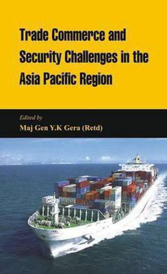 Trade Commerce and Security Challenges in the Asia Pacific Region(English, Paperback, unknown)