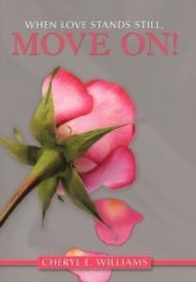 When Love Stands Still, Move On!(English, Paperback, Williams Cheryl E.)