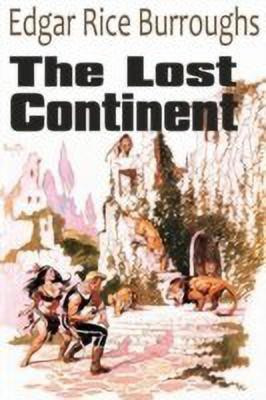 The Lost Continent(English, Paperback, Burroughs Edgar Rice)
