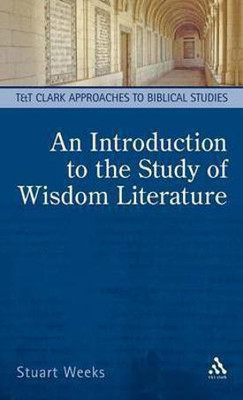 An Introduction to the Study of Wisdom Literature(English, Hardcover, Weeks Stuart Dr)
