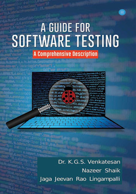 A Guide for Software Testing- A Comprehensive Description(English, Paperback, Dr.K.G.S.Venkatesan, Jaga Jeevan Rao.L., Nazeer Shaik)