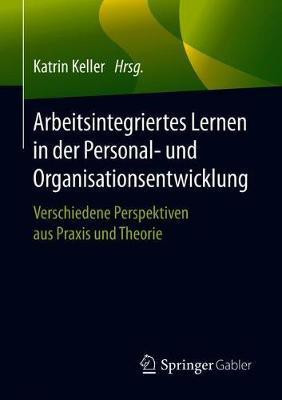 Arbeitsintegriertes Lernen in der Personal- und Organisationsentwicklung(German, Paperback, unknown)