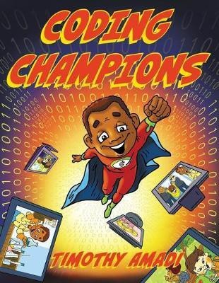 Coding Champions(English, Paperback, Amadi Timothy)