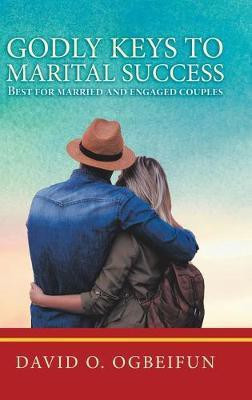 Godly Keys to Marital Success(English, Hardcover, Ogbeifun David O)