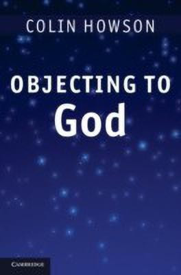 Objecting to God(English, Paperback, Howson Colin)