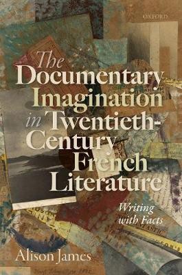 The Documentary Imagination in Twentieth-Century French Literature(English, Hardcover, James Alison)