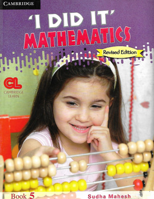 CAMBRIDGE PUBLICATION I DID IT MATHEMATICS CLASS 5(English, Paperback, SUDHA MAHESH)