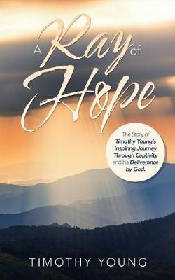 A Ray of Hope(English, Paperback, Young Timothy)