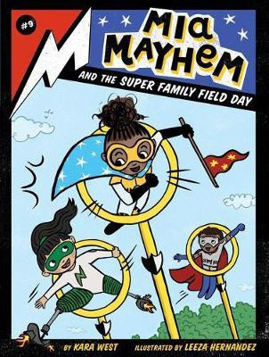 Mia Mayhem and the Super Family Field Day: Volume 9(English, Paperback, West Kara)