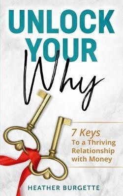 Unlock Your Why(English, Paperback, Burgette Heather)