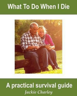 What To Do When I Die(English, Paperback, Charley Jackie)
