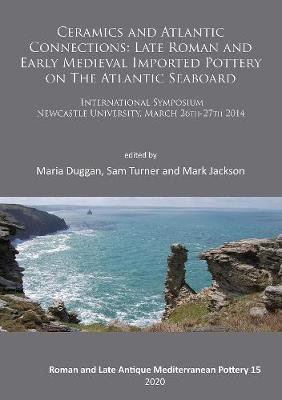 Ceramics and Atlantic Connections: Late Roman and Early Medieval Imported Pottery on the Atlantic Seaboard(English, Paperback, unknown)