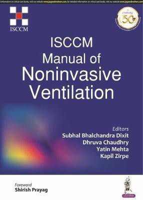 ISCCM Manual of Noninvasive Ventilation  - ISCCM Manual of Noninvasive Ventilation with 1 Disc(English, Paperback, Editors: Subhal Bhalchandra Dixit)