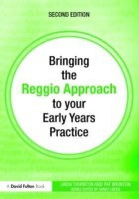 Bringing the Reggio Approach to your Early Years Practice(English, Paperback, Thornton Linda)