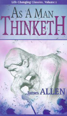 As a Man Thinketh  - A Person is Limited Only By Thoughts That He Chooses(English, Paperback, Allen James)