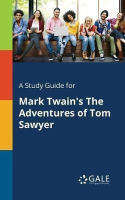 A Study Guide for Mark Twain's The Adventures of Tom Sawyer(English, Paperback, Gale Cengage Learning)