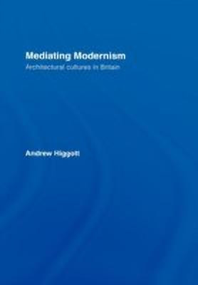Mediating Modernism(English, Hardcover, Higgott Andrew)