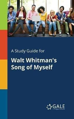A Study Guide for Walt Whitman's Song of Myself(English, Paperback, Gale Cengage Learning)