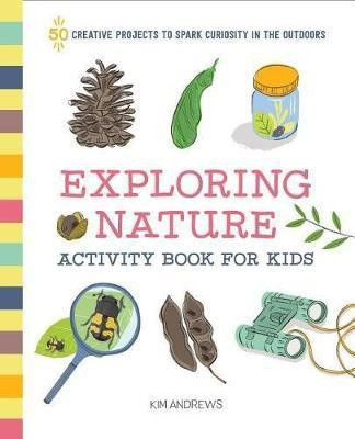 Exploring Nature Activity Book for Kids(English, Paperback, Andrews Kim)