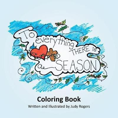 To Everything There is a Season(English, Paperback, Rogers Judy)