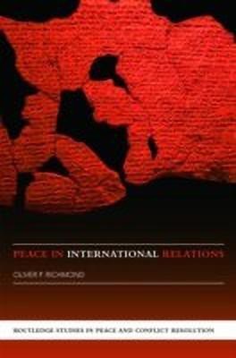 Peace in International Relations(English, Paperback, Richmond Oliver P.)