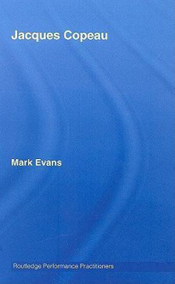 Jacques Copeau(English, Hardcover, Evans Mark)