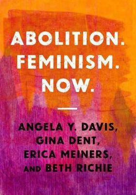 Abolition. Feminism. Now.(English, Paperback, Davis Angela Y.)